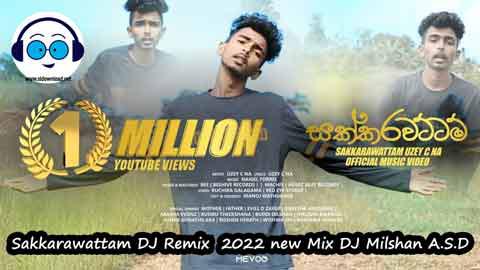 Sakkarawattam DJ Remix 2022 new Mix DJ Milshan A S D sinhala remix free download