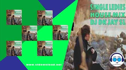 Single Ledies House Mix DJ Dk JaY 2023 sinhala remix free download