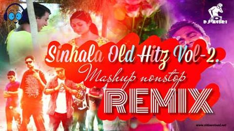 Sinhala Old Hitz Vol-2 Mashup Remix Nonstop 2020 sinhala remix free download