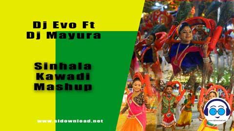 Sinhala Kawadi Mashup Dj Evo Ft Dj Mayura Jay RnDjz 2023 sinhala remix free download
