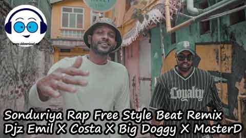 Sonduriya Rap Free Style Beat Remix Djz Emil X Costa X Big Doggy X MasterD 2022 sinhala remix free download