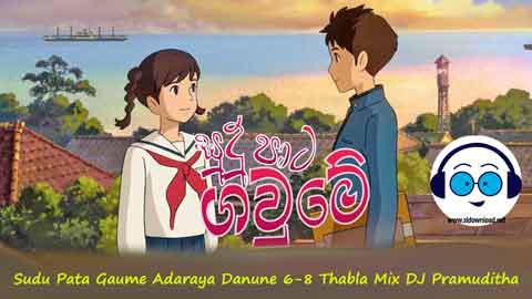 Sudu Pata Gaume Adaraya Danune 6 8 Thabla Mix DJ Pramuditha 2022 sinhala remix DJ song free download