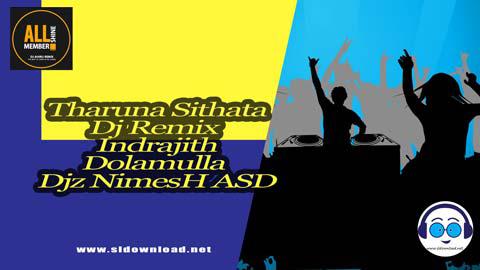 Tharuna Sithata Dj Remix Indrajith Dolamulla Djz NimesH ASD 2023 sinhala remix free download