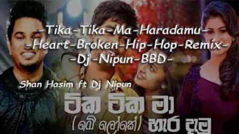 Tika Tika Ma Haradamu Heart Broken Hip Hop Remix Dj sinhala remix free download