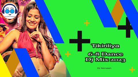 Tikiriliya 6 8 Dance Dj Mix 2023 Djz NimesH sinhala remix DJ song free download