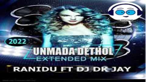 Unmada Dethol Extended Mix DJ Dk JaY 2022 sinhala remix DJ song free download