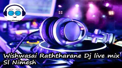Wishwasai Raththarane Dj live mix 2022 sinhala remix DJ song free download