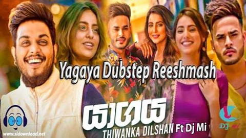 Yagaya Dubstep Reeshmash 2020 sinhala remix DJ song free download