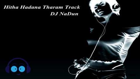 hitha hadana tharam Remix Dj Nadun 2021 sinhala remix free download